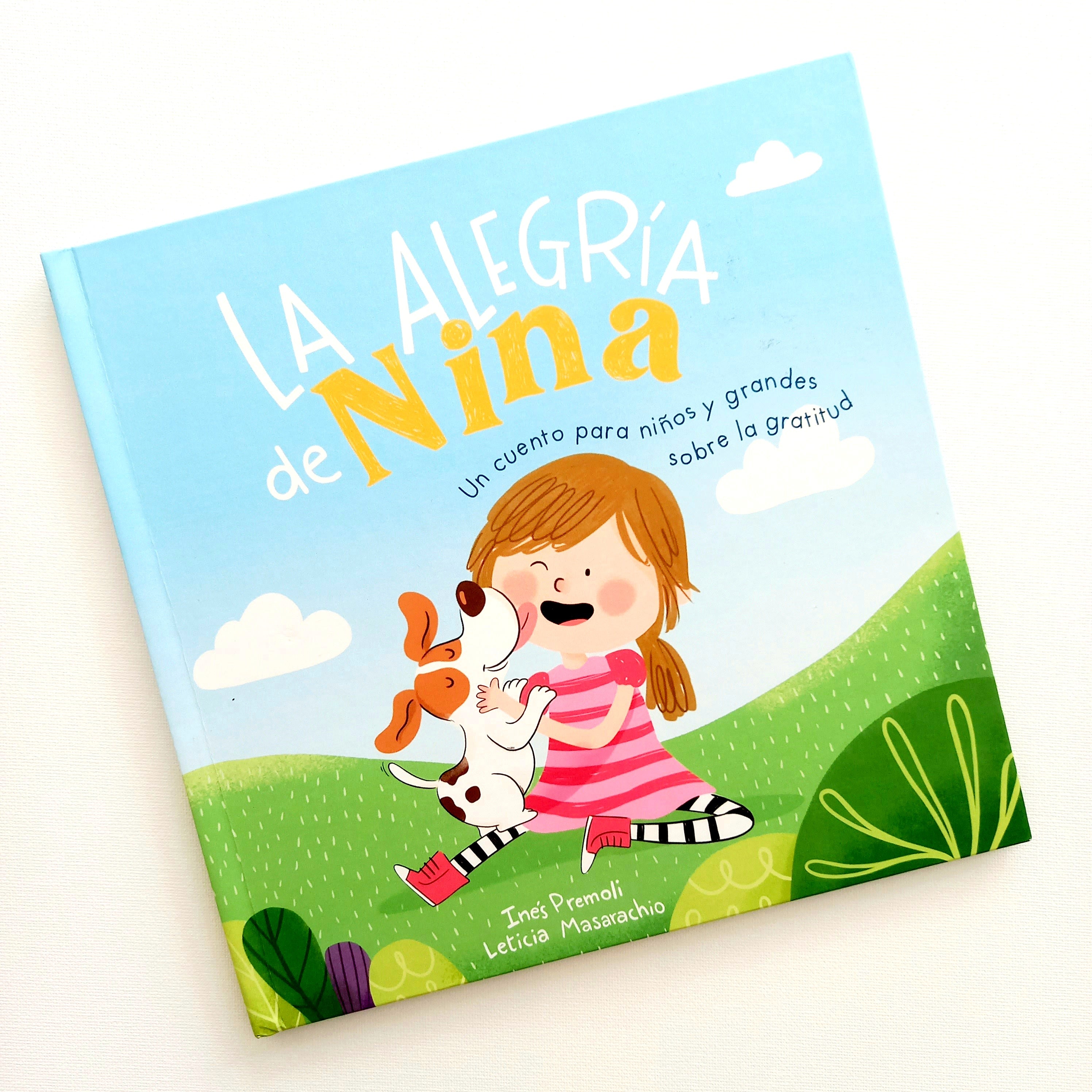 La alegría de Nina. Un cuento para niños y grandes sobre la gratitud La alegría de Nina. Un cuento para niños y grandes sobre la gratitud